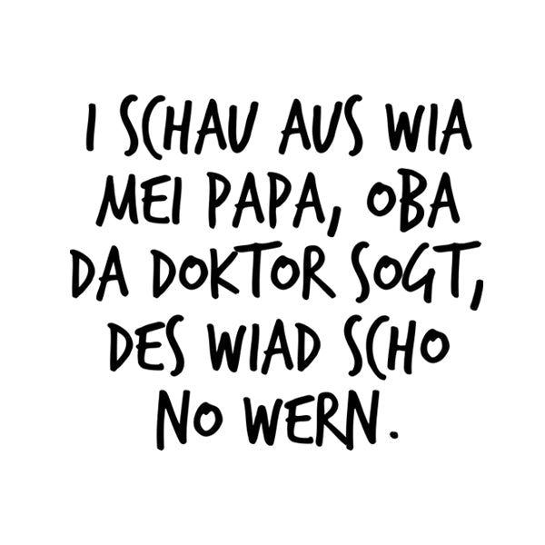 Kindermotiv: I schau aus wia mei Papa