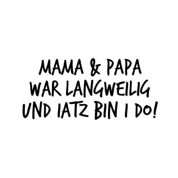 Kindermotiv: Iatz bin i do!