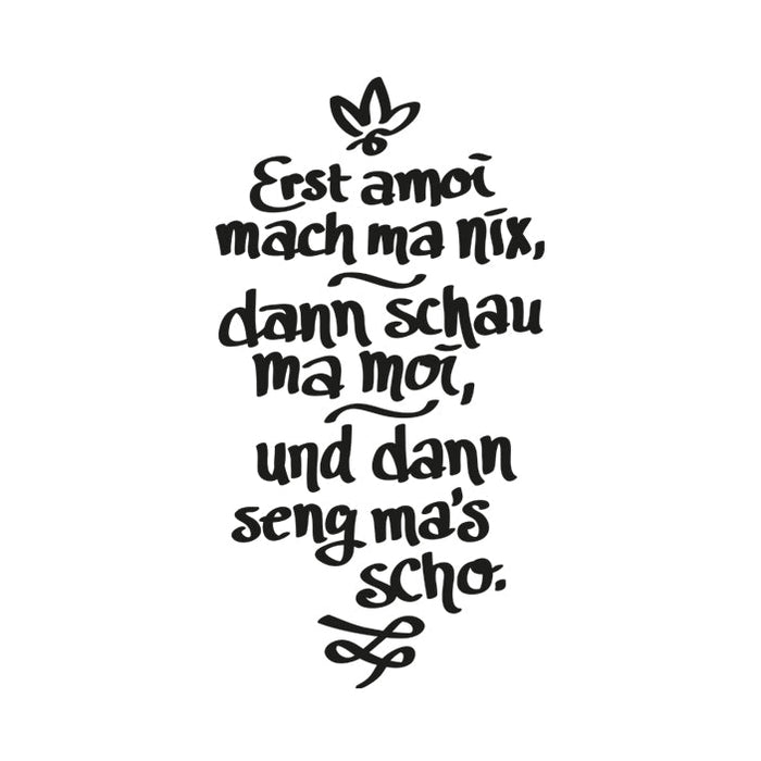 Motiv: Erst amoi mach ma nix - meinherzschlag.de