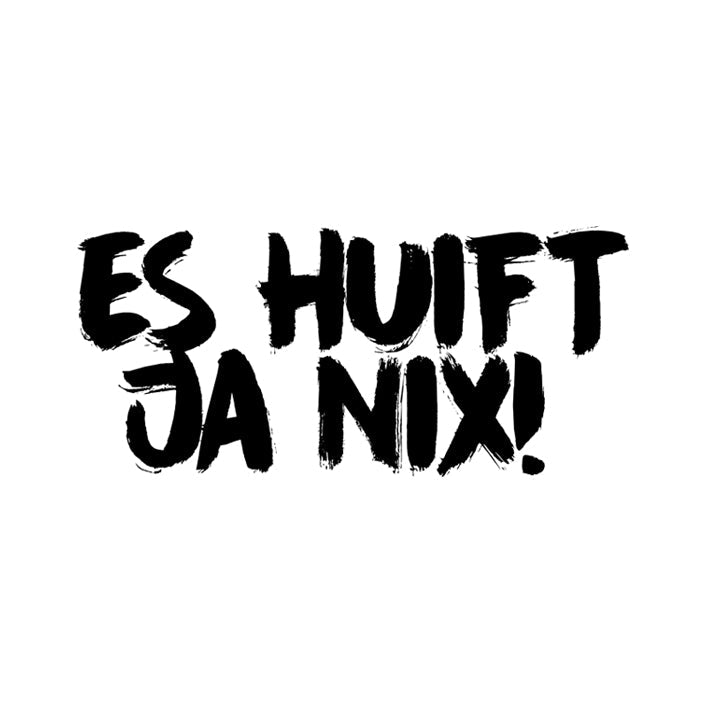 Motiv: Es huift ja nix!