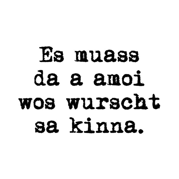 Motiv: Es muass da a amoi