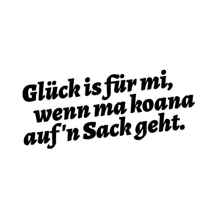 Motiv: Glück is für mi