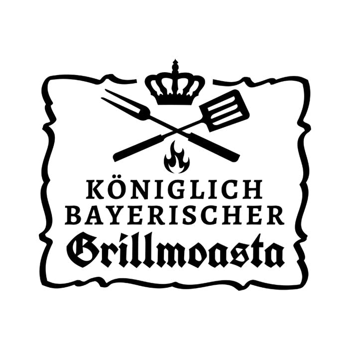 Motiv: Königlich bayerischer Grillmoasta