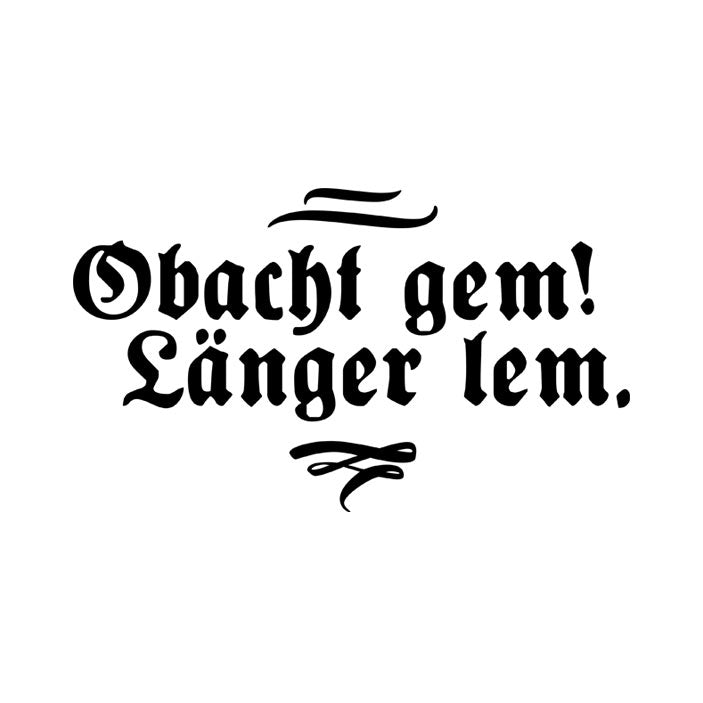 Motiv: Obacht gem. Länger lem.