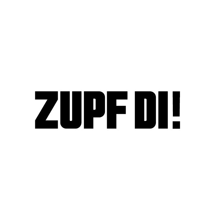 Motiv: ZUPF DI!