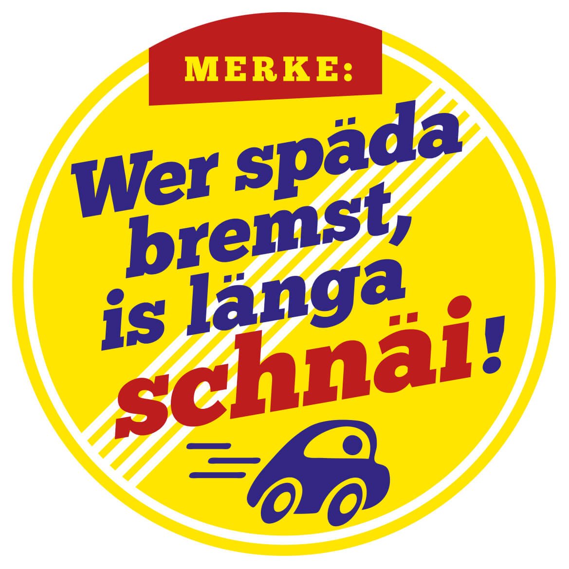 Aufkleber "Wer späda bremst, is länga schnäi!" - meinherzschlag.de