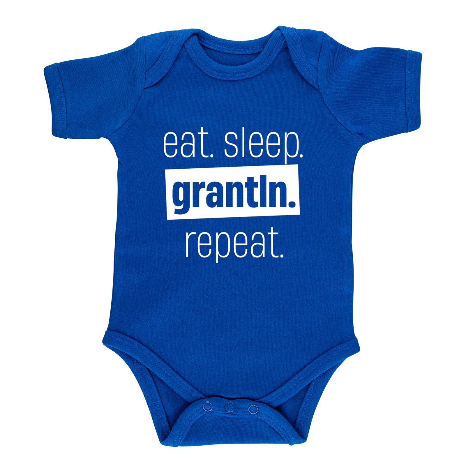 Baby Body "Eat. Sleep. Grantln. Repeat."