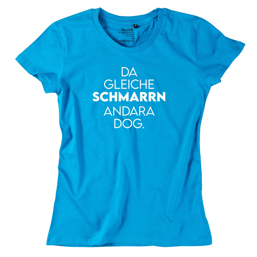 Damen - Shirt "Da gleiche Schmarrn" - meinherzschlag.de