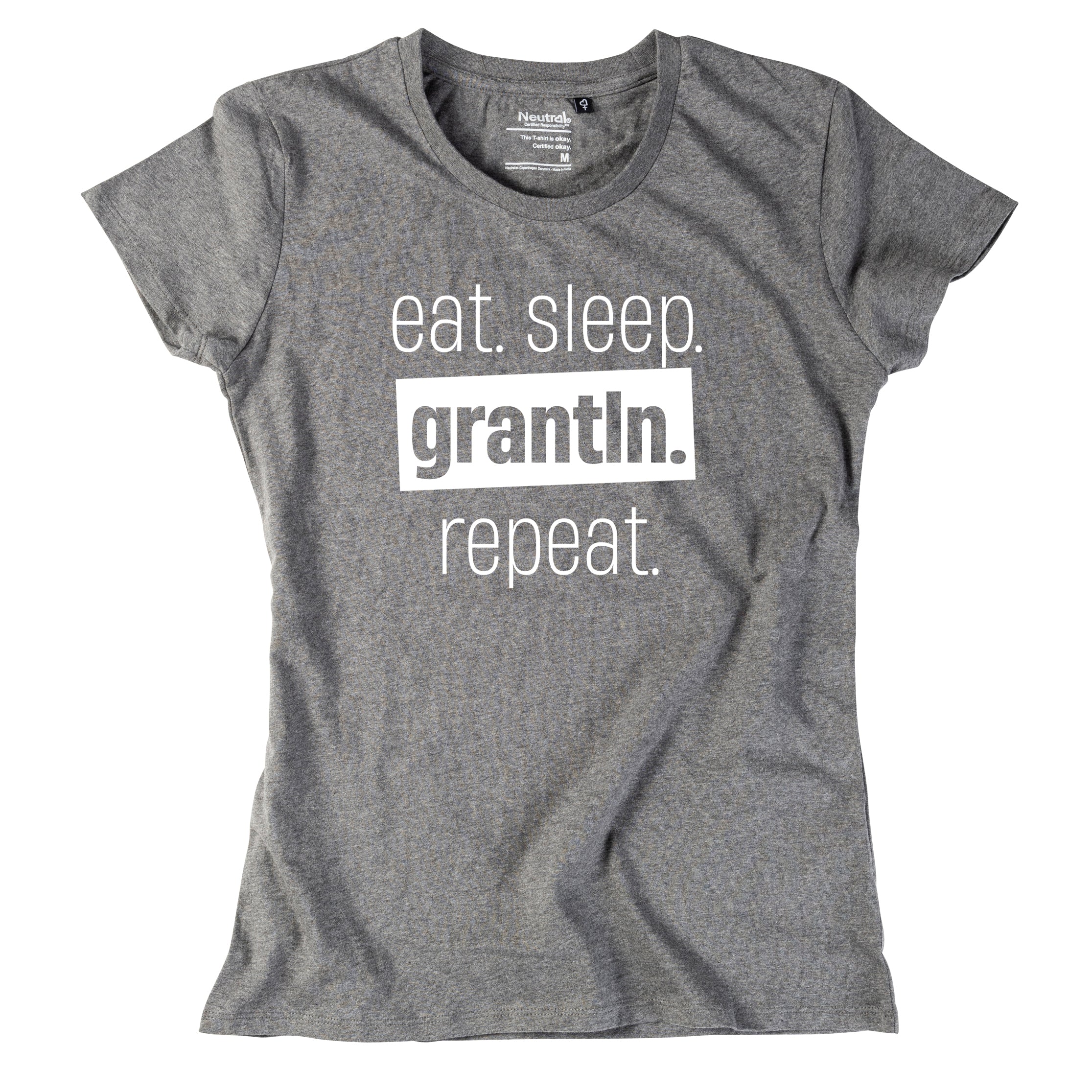 Damen-Shirt "Eat. Sleep. Grantln. Repeat."