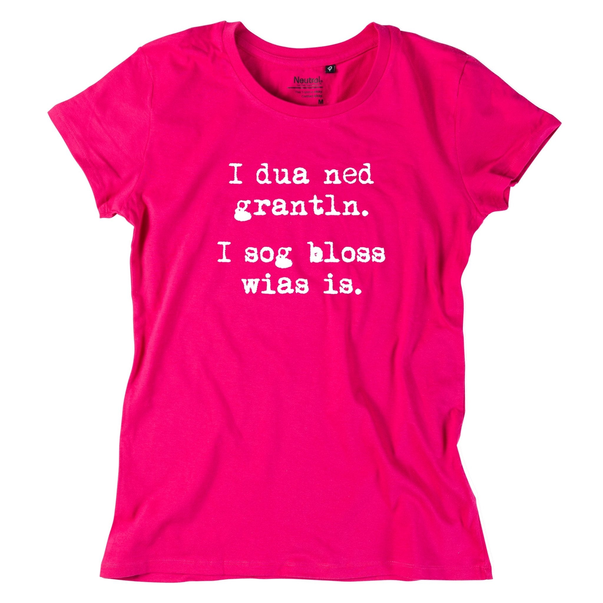 Damen - Shirt "I sog bloss wia&