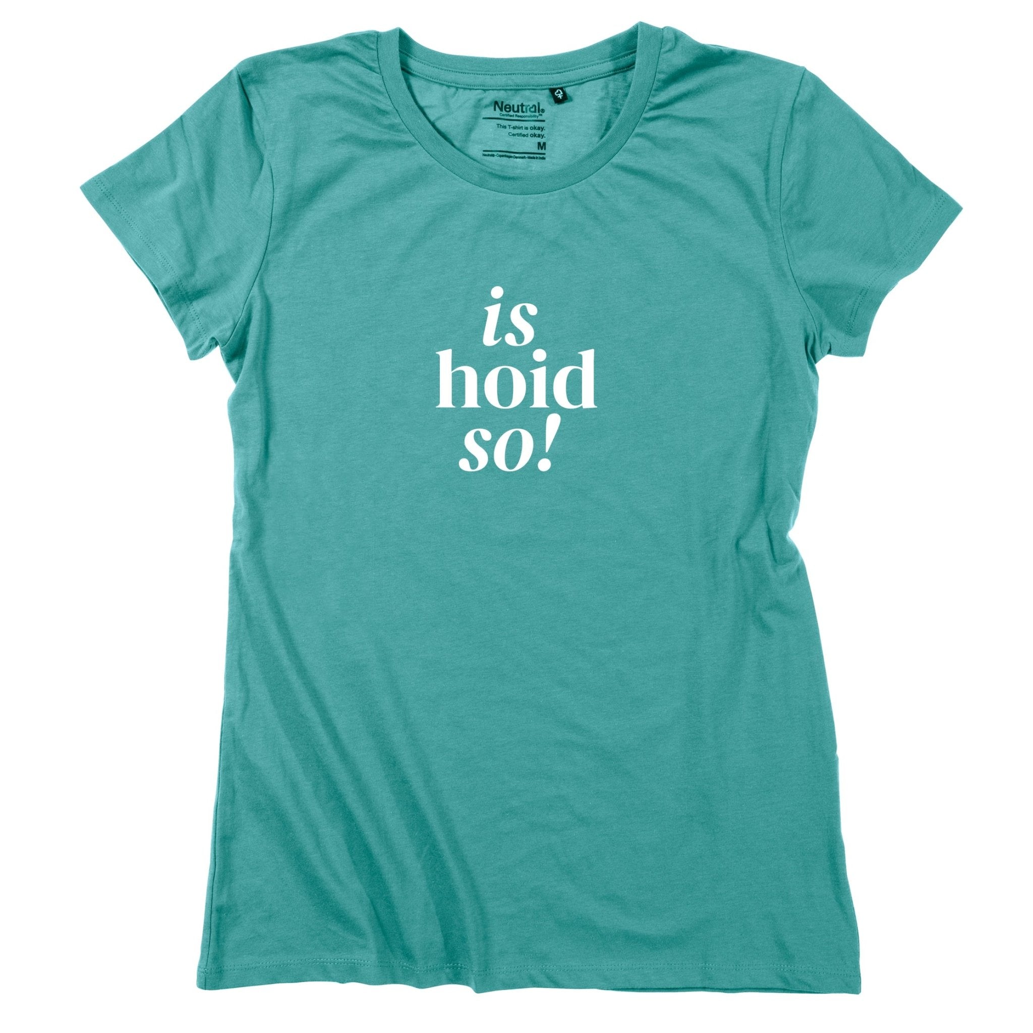 Damen - Shirt "is hoid so!" - meinherzschlag.de