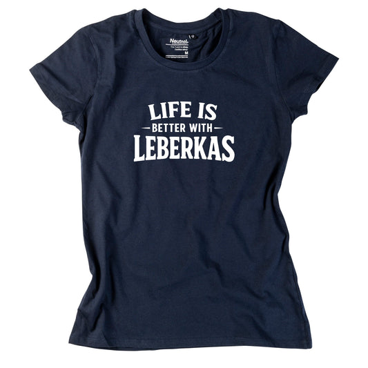 Damen - Shirt "Life is better with Leberkas" - meinherzschlag.de