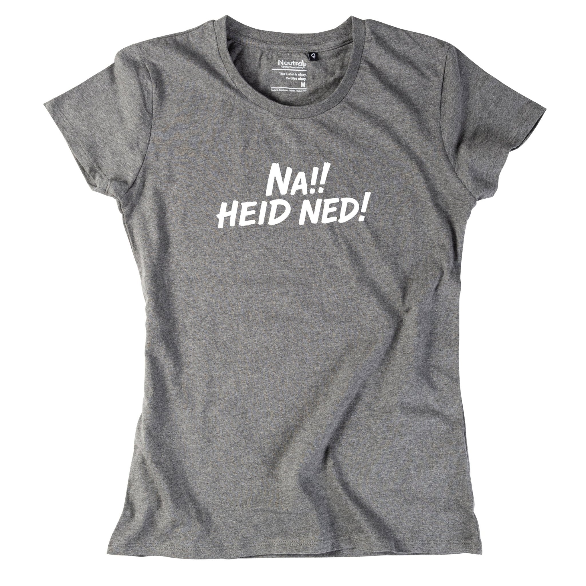 Damen - Shirt "Na!! Heid ned!" - meinherzschlag.de