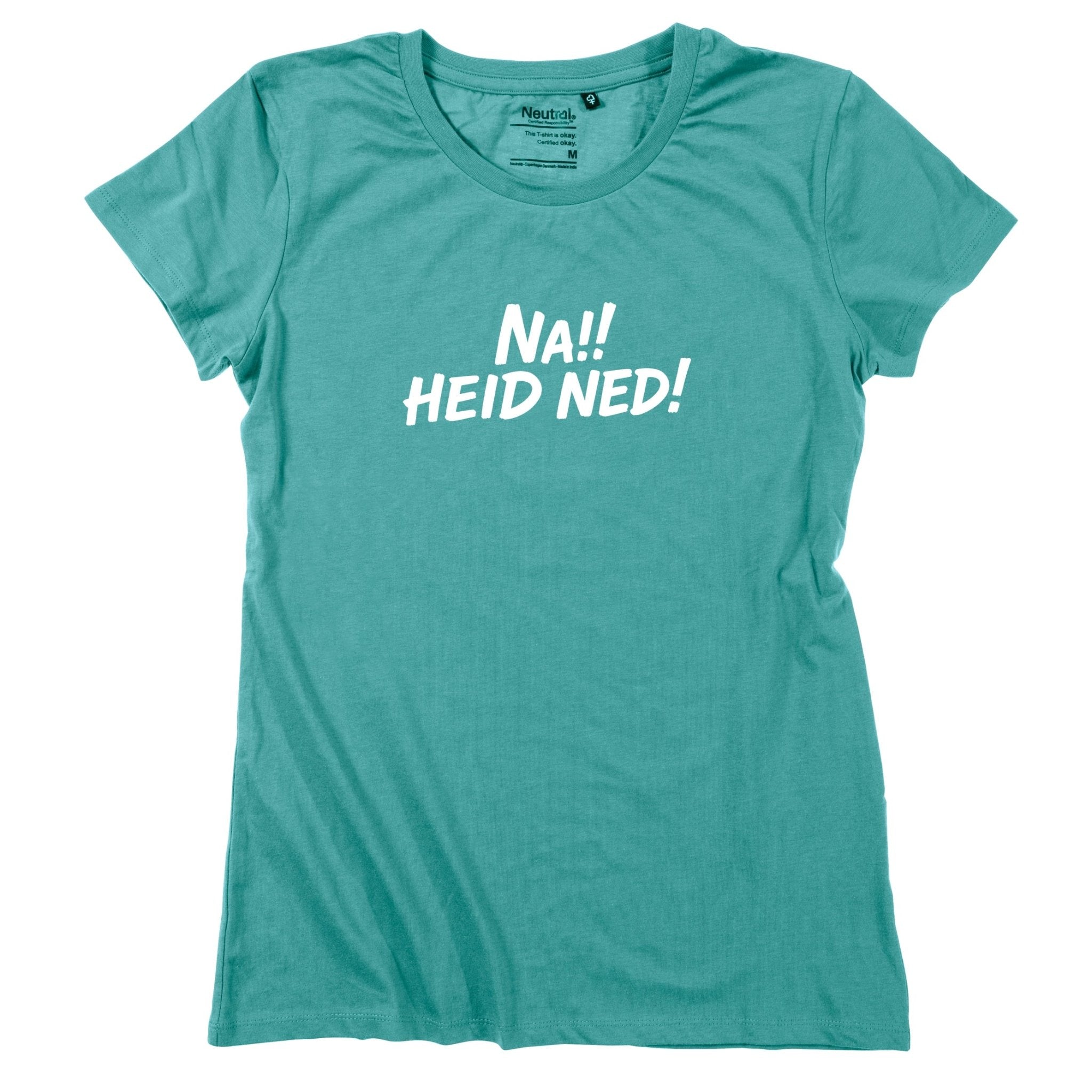 Damen - Shirt "Na!! Heid ned!" - meinherzschlag.de