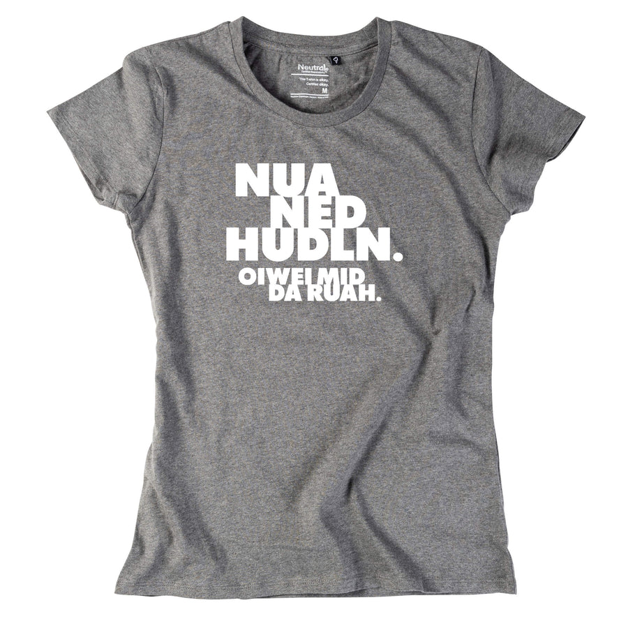 Damen - Shirt "Nua ned hudln" - meinherzschlag.de