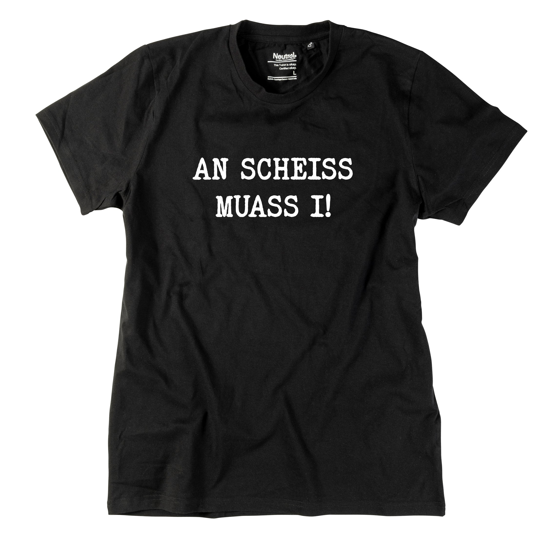 Herren-Shirt "An Scheiss muass i!"