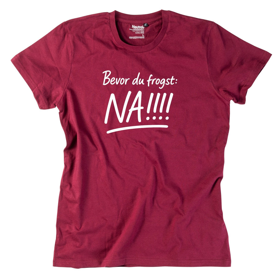 Herren - Shirt "Bevor Du frogst: NA!!!" - meinherzschlag.de