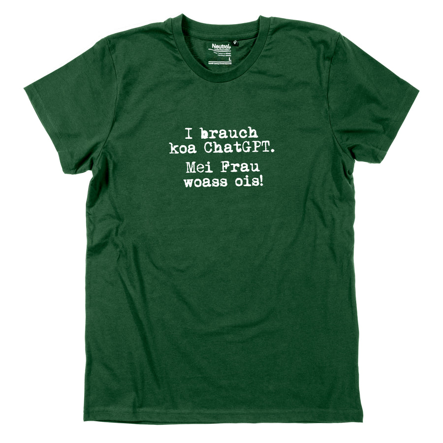 Herren-Shirt "I brauch koa ChatGPT! Mei Frau woass ois!"