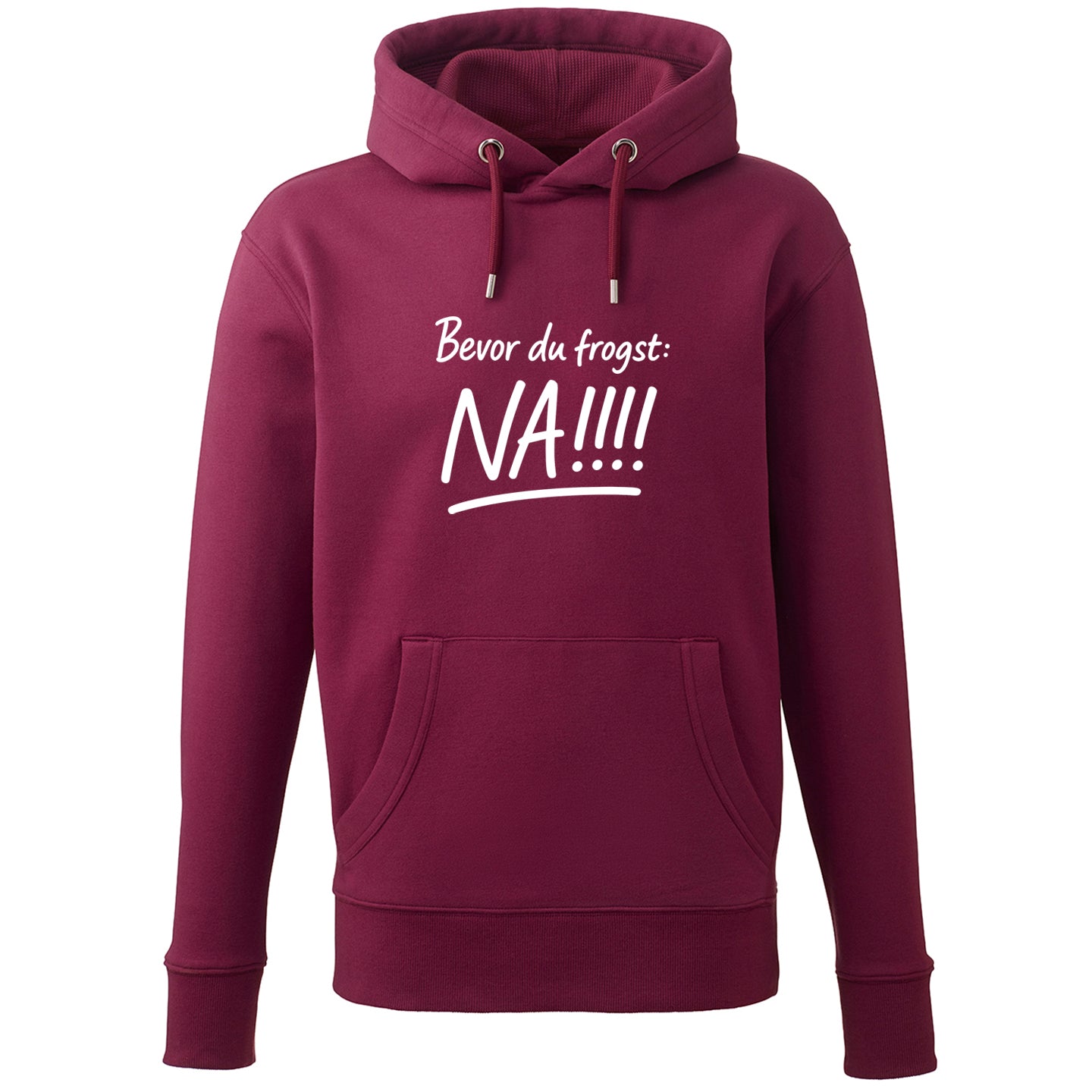 Hoodie "Bevor Du frogst: NA!!!"