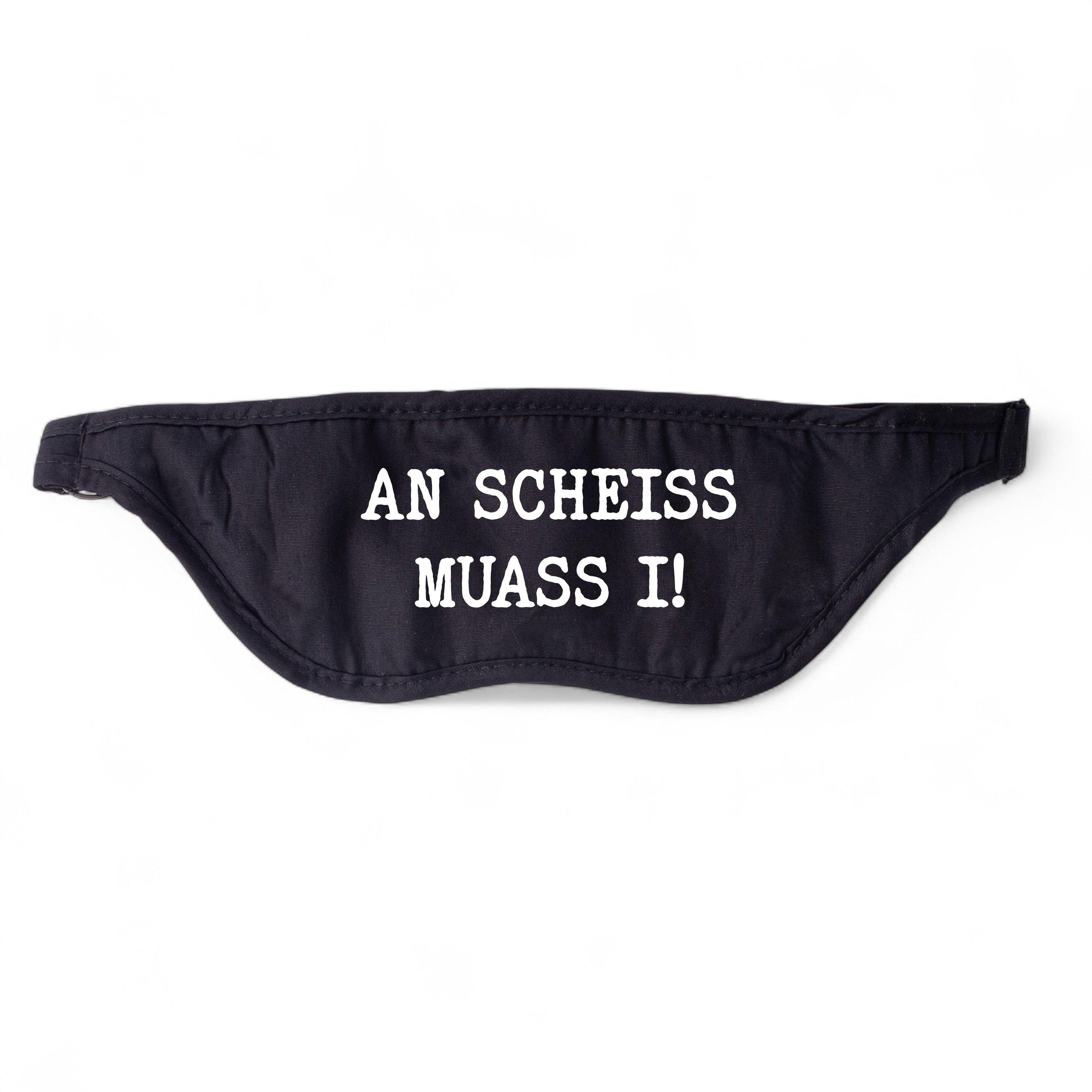 Schlafmaske "An Scheiss muass i!"