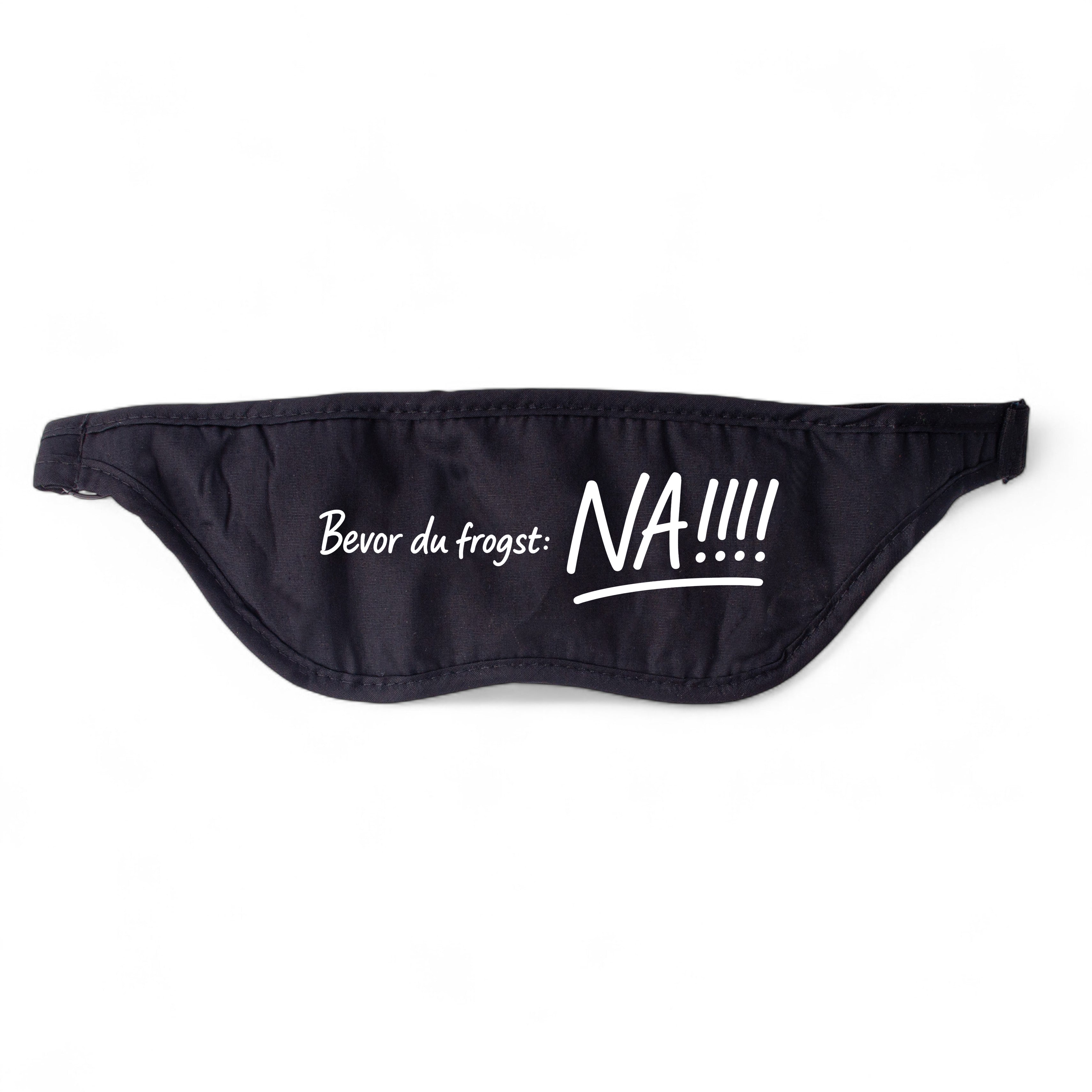 Schlafmaske "Bevor du frogst: NA!!"
