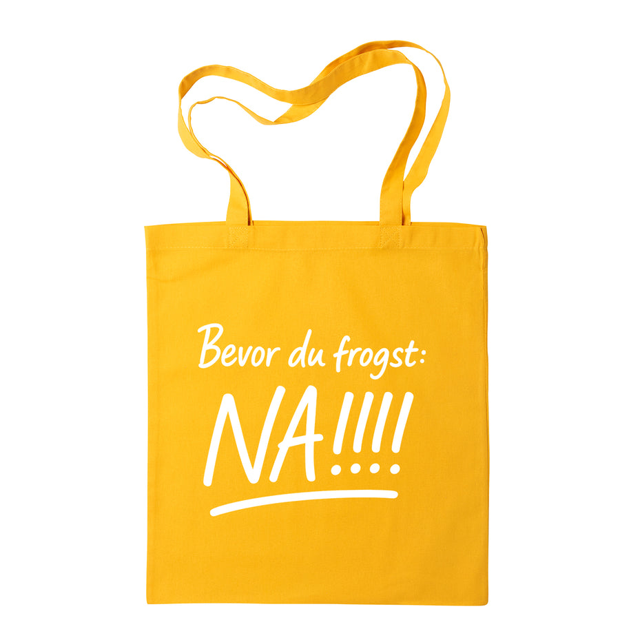 Tasche "Bevor Du frogst: NA!!!" - meinherzschlag.de