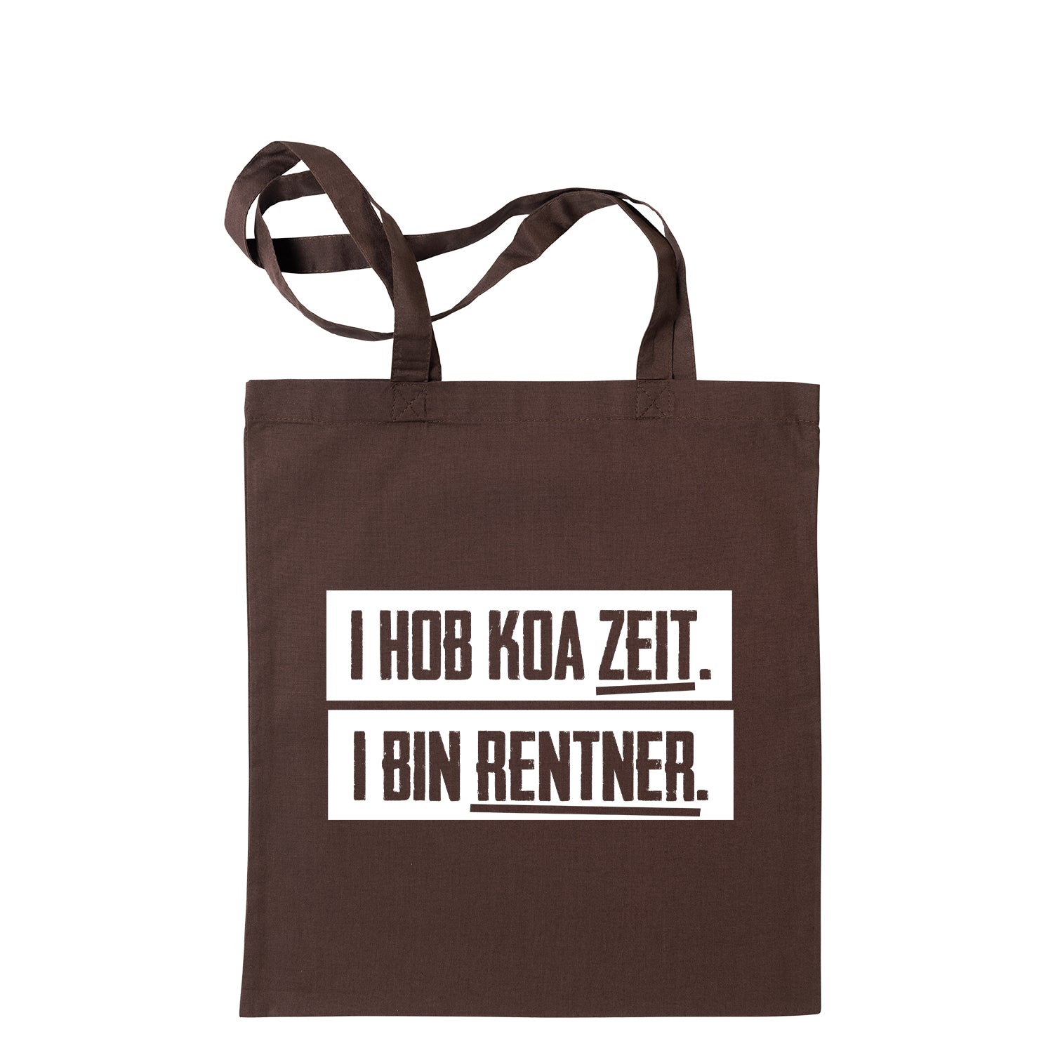 Tasche "I hob koa Zeit. I bin Rentner."
