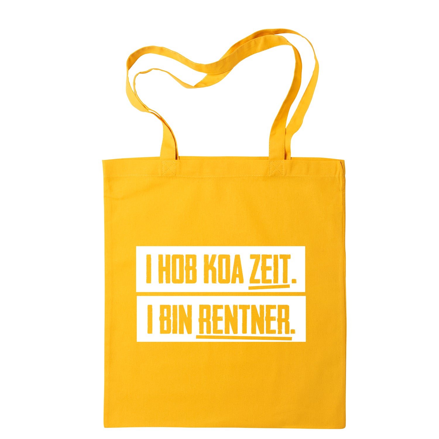 Tasche "I hob koa Zeit. I bin Rentner."