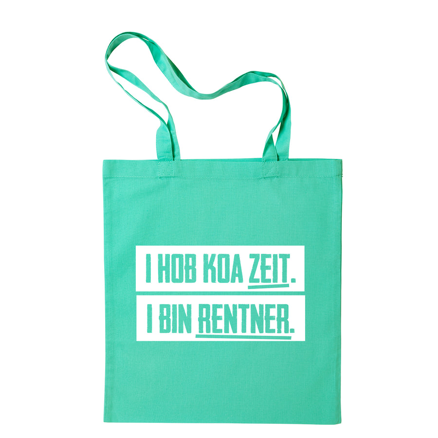 Tasche "I hob koa Zeit. I bin Rentner." - meinherzschlag.de
