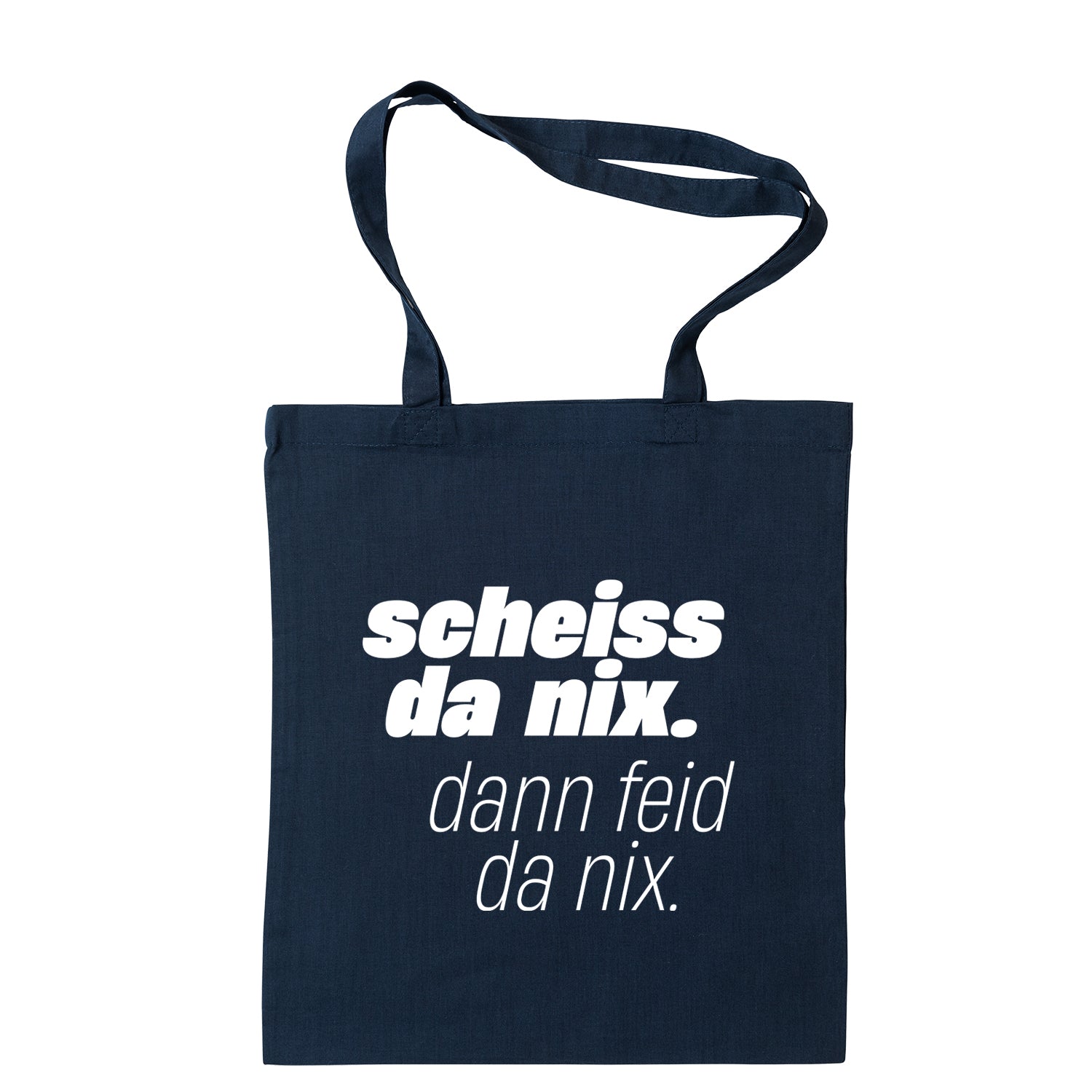 Tasche "Scheiss da nix!"