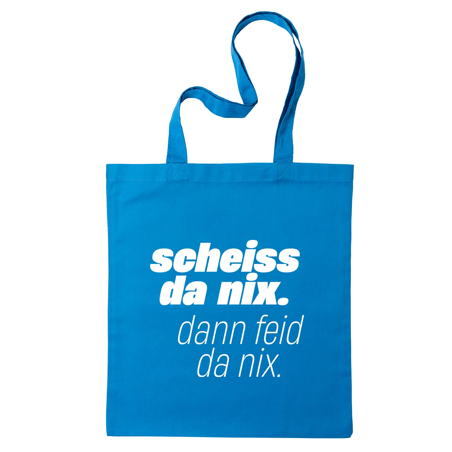 Tasche "Scheiss da nix!"