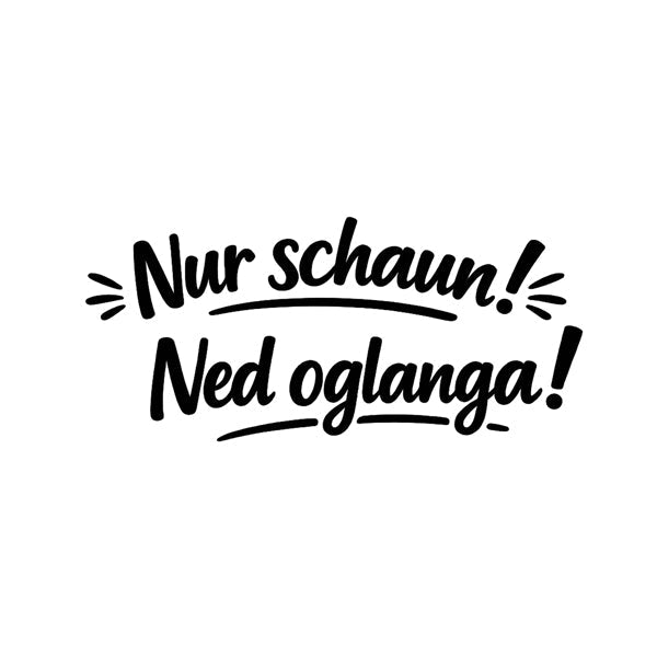 Kindermotiv: Nur schaun! Ned oglanga!