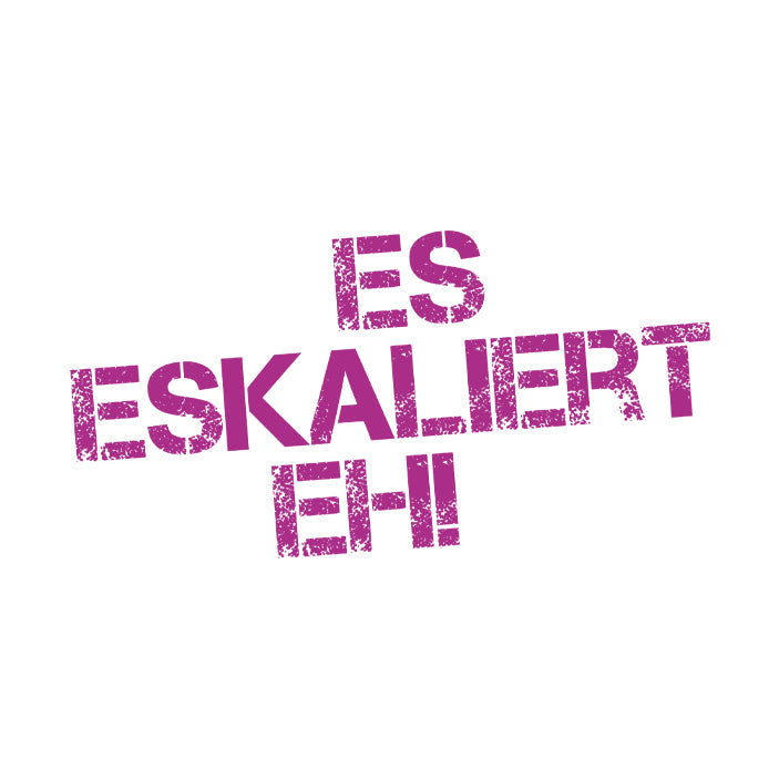 Motiv: Es eskaliert eh!