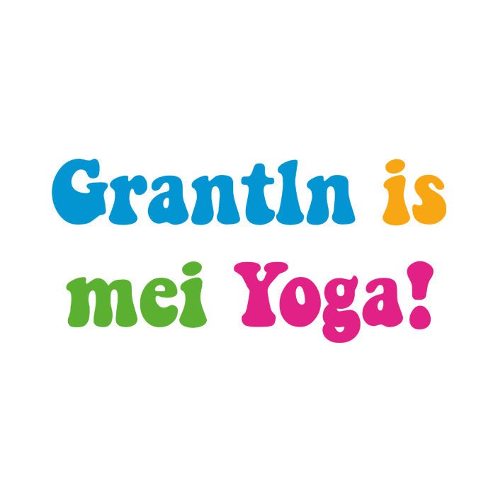 Motiv: Grantln is mei Yoga! - meinherzschlag.de