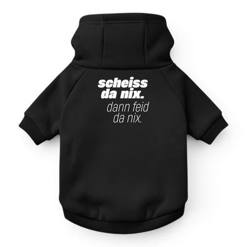 Hunde-Hoodie "Scheiss da nix, dann feid da nix!" schwarz