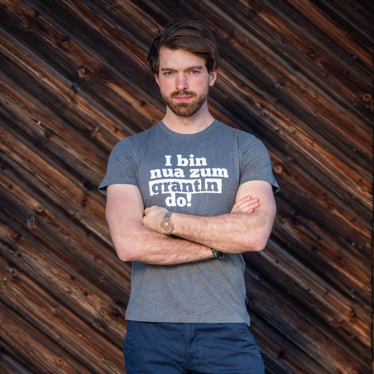 Herren - Shirt "I bin nua zum grantln do!" - meinherzschlag.de