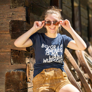 Damen - Shirt "Bevor i mi aufreg ..." - meinherzschlag.de