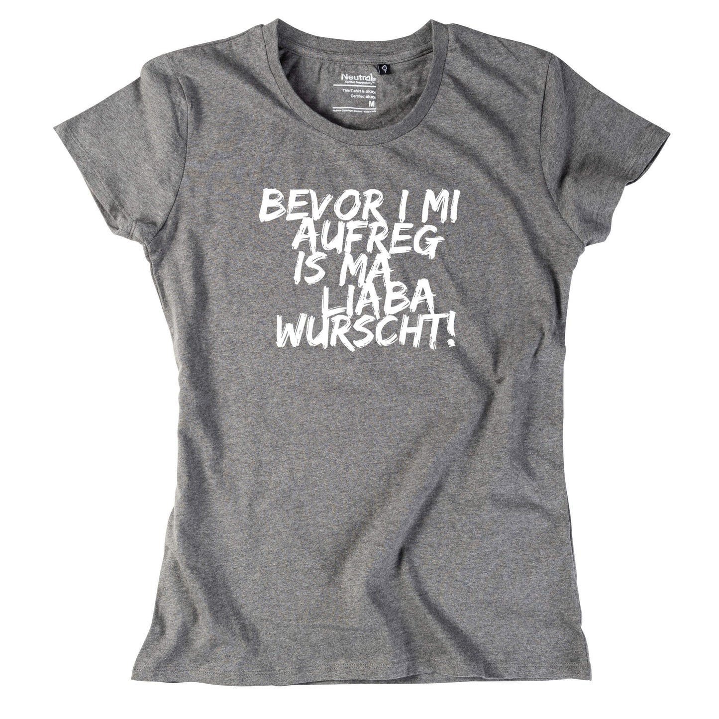 Damen - Shirt "Bevor i mi aufreg ..." - meinherzschlag.de