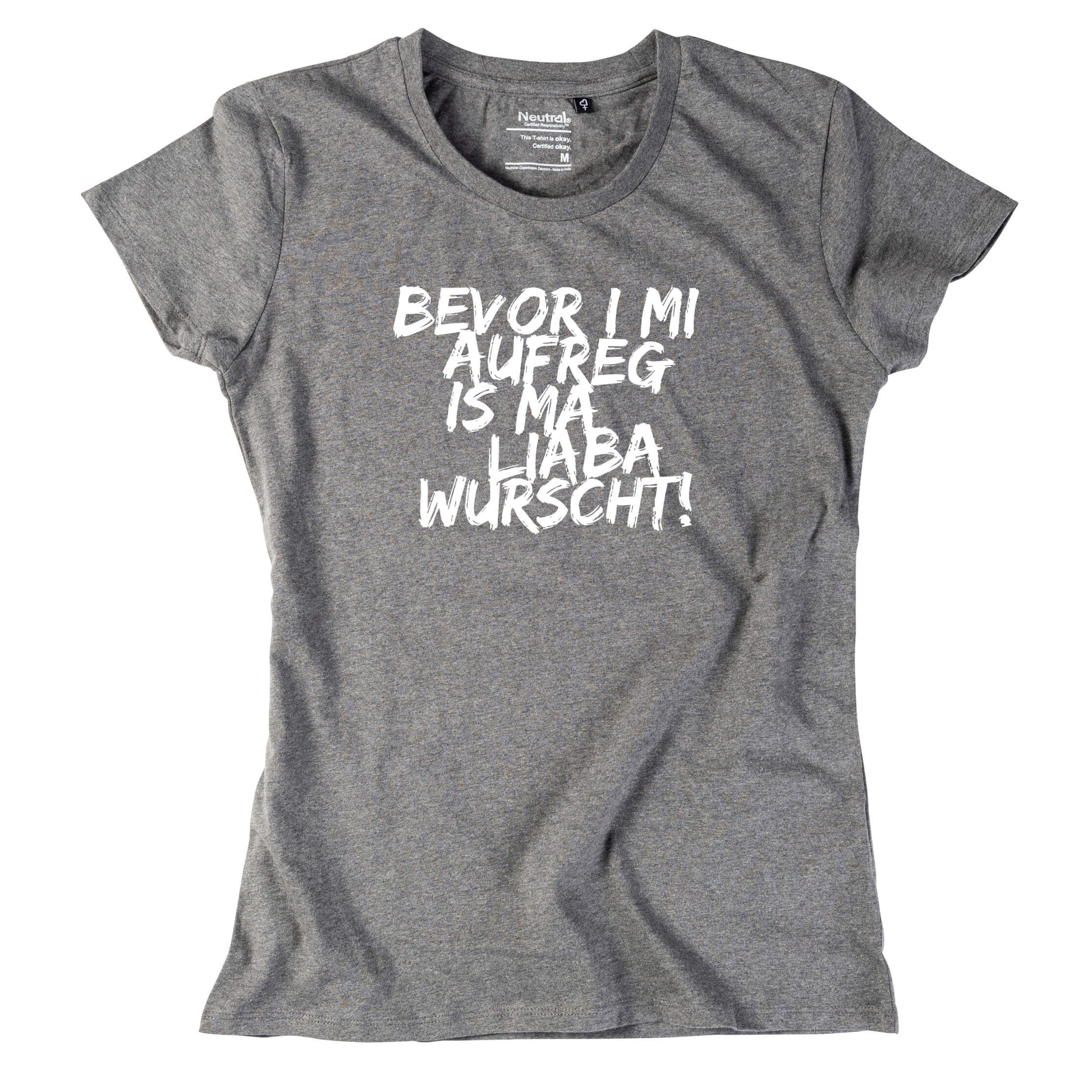Damen - Shirt "Bevor i mi aufreg ..." - meinherzschlag.de