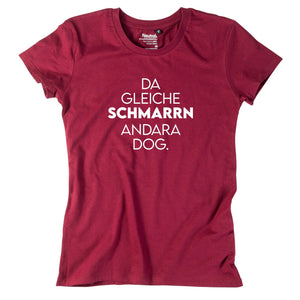 Damen - Shirt "Da gleiche Schmarrn" - meinherzschlag.de
