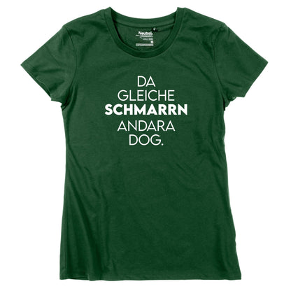 Damen - Shirt "Da gleiche Schmarrn" - meinherzschlag.de