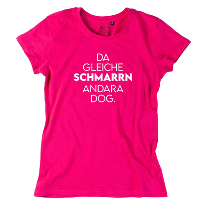 Damen - Shirt "Da gleiche Schmarrn" - meinherzschlag.de