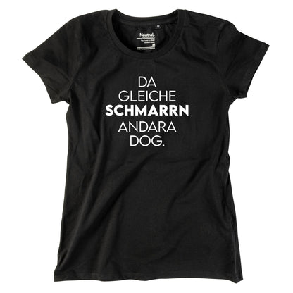 Damen - Shirt "Da gleiche Schmarrn" - meinherzschlag.de