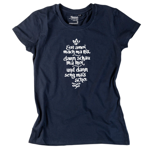 Damen - Shirt "Erst amoi mach ma nix" - meinherzschlag.de