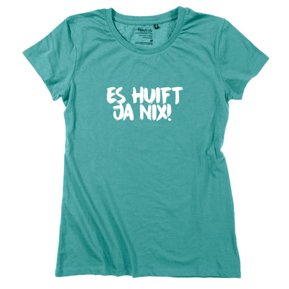 Damen - Shirt "Es huift ja nix!" - meinherzschlag.de