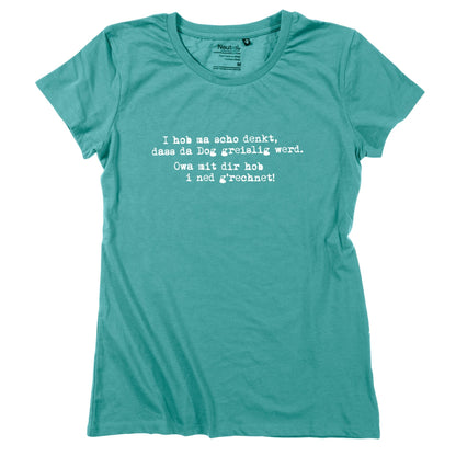Damen - Shirt "Greislig werd" - meinherzschlag.de