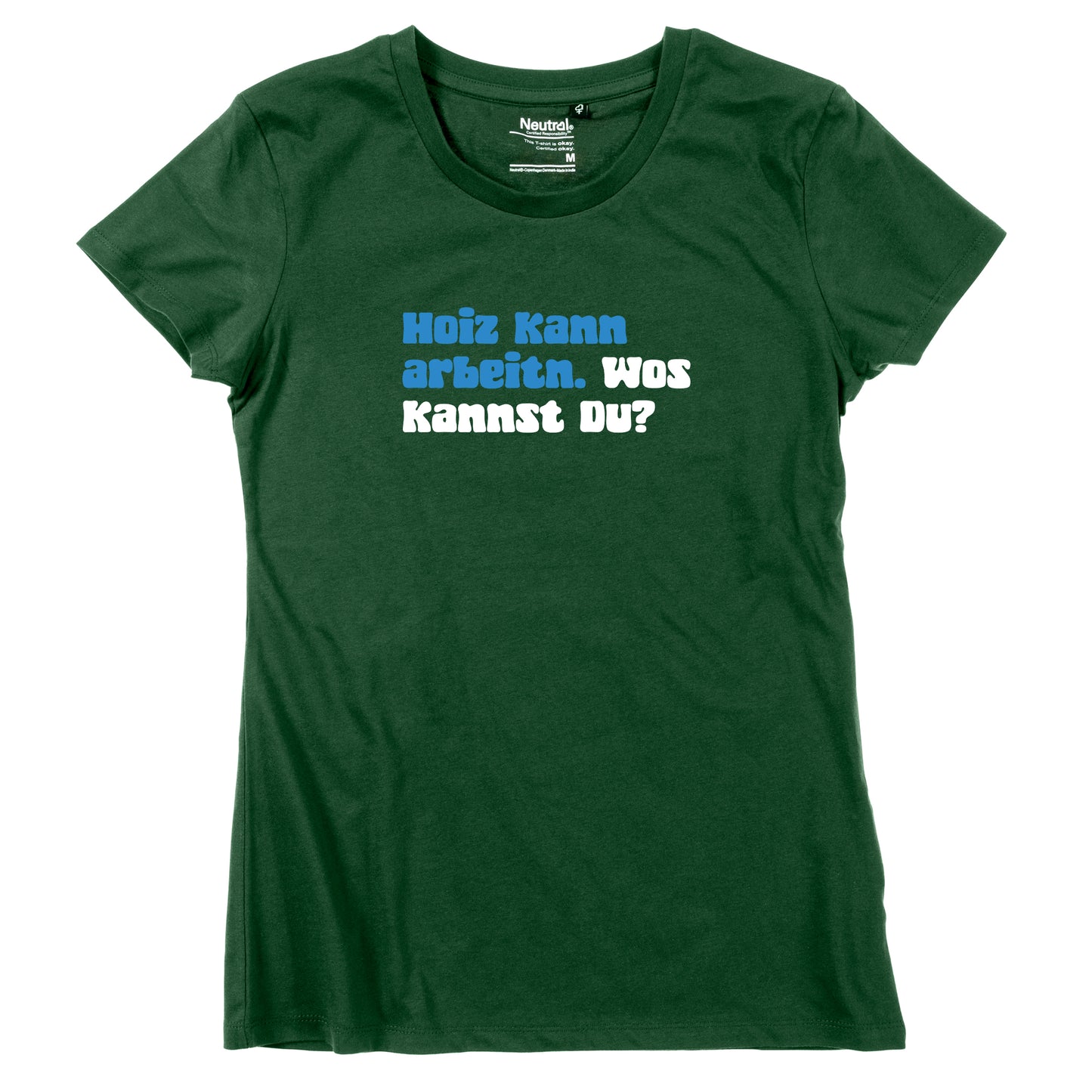 Damen-Shirt "Hoiz kann arbeitn!"