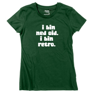 Damen - Shirt "I bin ned oid. I bin retro." - meinherzschlag.de