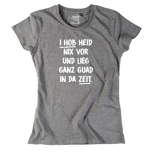 Damen - Shirt "I hob heid nix vor" - meinherzschlag.de