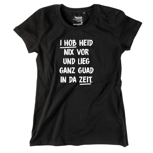 Damen - Shirt "I hob heid nix vor" - meinherzschlag.de